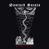 Bastard Saints - The Shape Of My Will